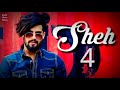 Sheh 4( Full  Sheh 4( Full  song)Singga _ D-Sun _ Harsh Dhillon Harsh Dhillon