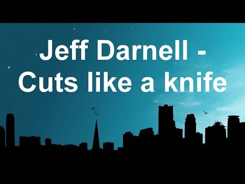 Jeff Darnell - Cuts like a knife ft. Dan Ball