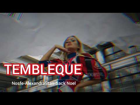 TEMBLEQUE || Sack Noel-Alexandra Stan-Nosfe