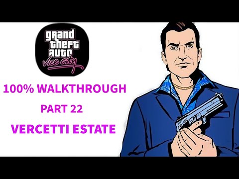 GTA Vice City - 100% walkthrough part 22 - Vercetti Estate missions