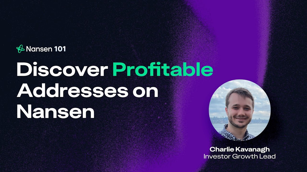 Nansen 101: Discover Profitable Addresses on Nansen