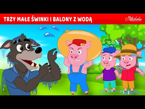 Trzy Małe Świnki i Balony z Wodą 💧🐷 | Bajki po Polsku | Bajka i opowiadania na Dobranoc | Kreskówka