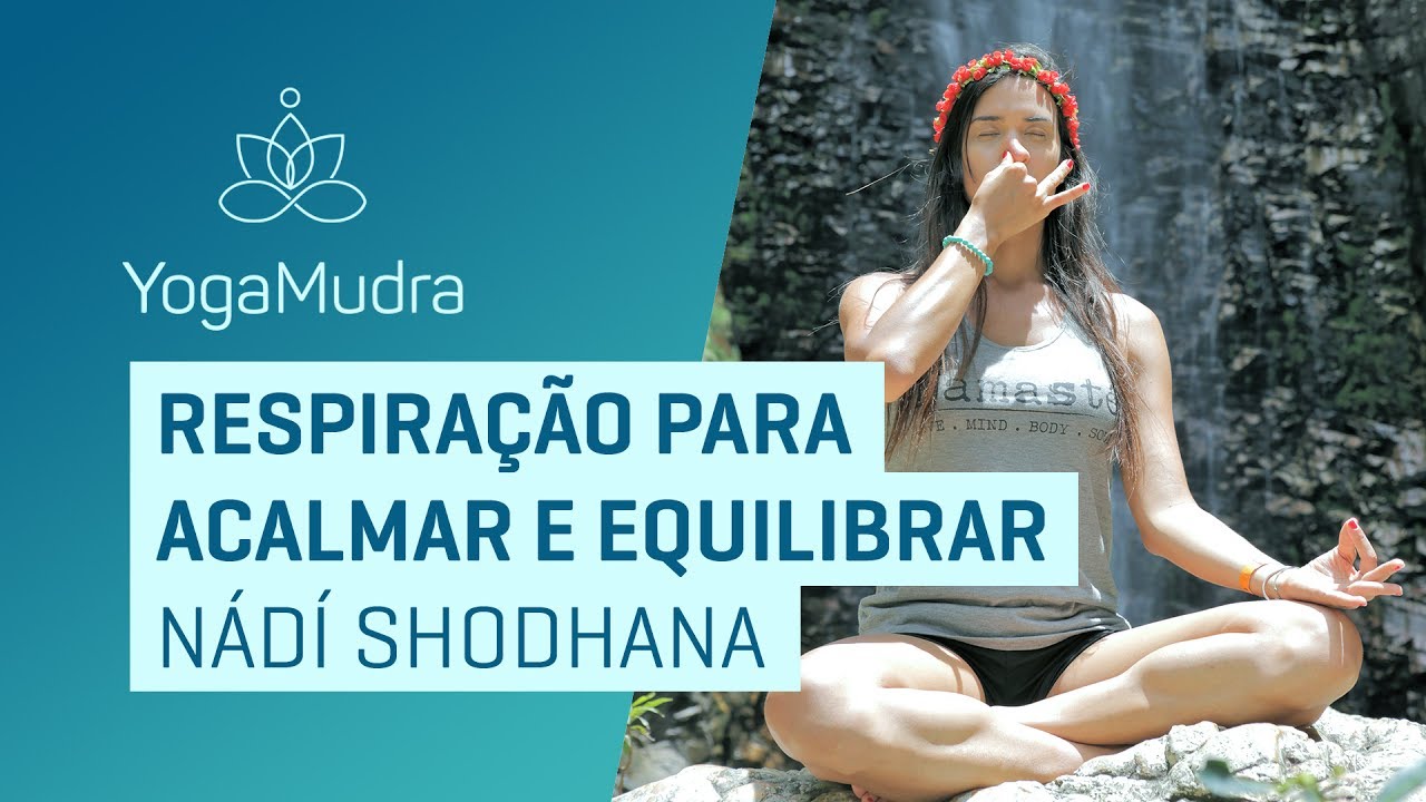 RESPIRAÇÃO PARA ACALMAR E EQUILIBRAR - NÁDÍ SHODHANA