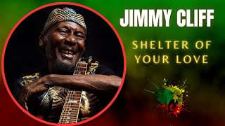 Jimmy Cliff - Shelter of you love (Tradução)