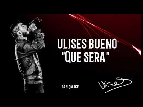 Ulises bueno "Que será" (letra)