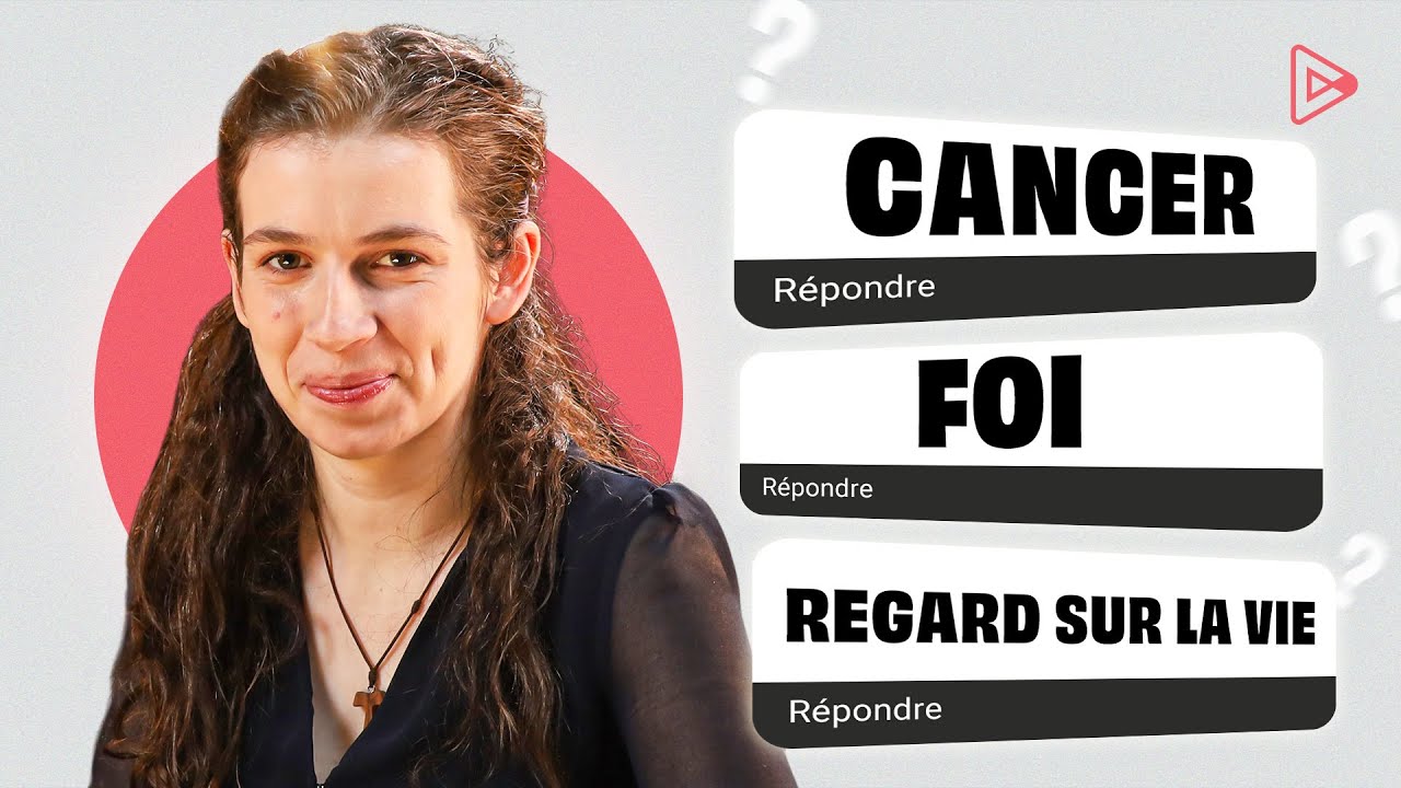 [FAQ] CANCER, FOI, REGARD SUR LA VIE - Clémence vous dit tout !