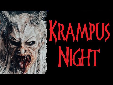 Krampus Night! Scary and Merry, Frights and Delights for all. Come Scream to your hearts content!