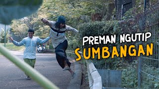 Download lagu PREMAN NGUTIP SUMBANGAN mp3
