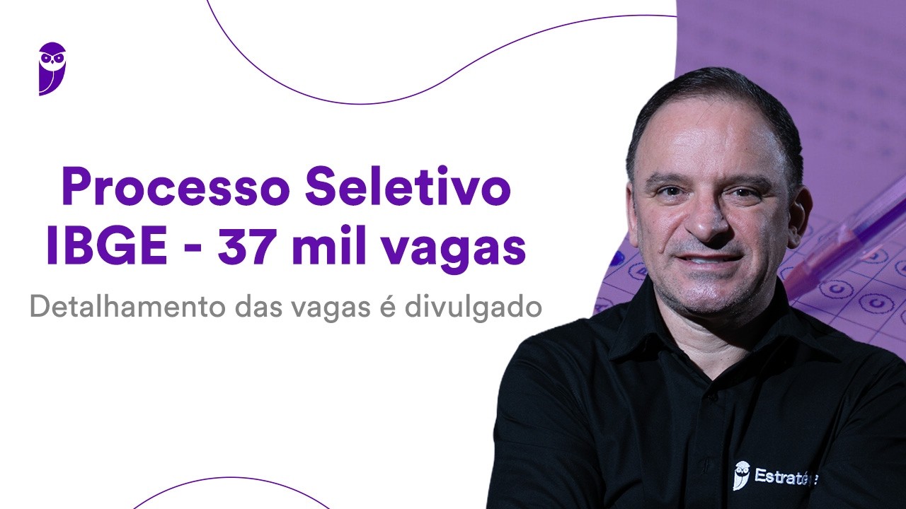 Processo Seletivo IBGE - 37 mil vagas: Detalhamento das vagas é divulgado