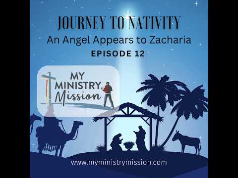 Journey to Nativity: An angel appears to Zechariah (Ep 12)