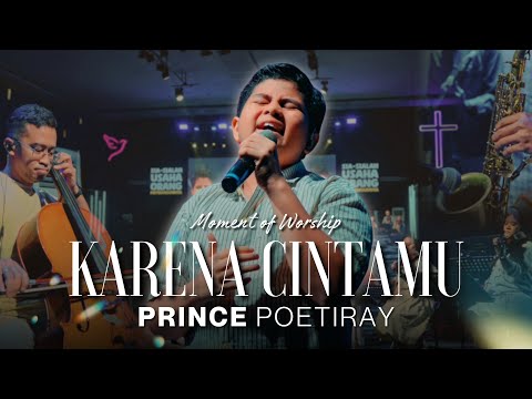 Karena CintaMu - JCC Worship & Prince Poetiray | Moment of Worship at JCC Cijantung