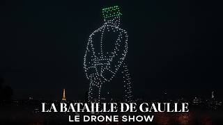 LA BATAILLE DE GAULLE : 600 drones illuminent Paris pour l'Appel du 18 juin