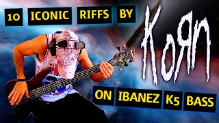 Video thumbnail for 10 ICONIC BASS LINES by KORN on IBANEZ K5 by FerBass Channel