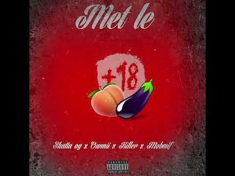 MET LE - Shatta OG feat Owmii x Killer x Mobmif  (AUDIO)