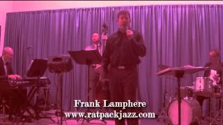 &quot;The One I Love Belongs to Somebody Else&quot; Frank Lamphere Rat Pack Tribute