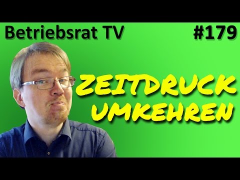 Zeitdruck umkehren! - Betriebsrat TV (Folge 179)