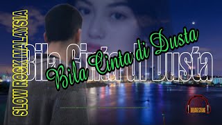 Download lagu SLOW ROCK MALAYSIA - BILA CINTA DI DUSTA @dibuangsayang171  mp3