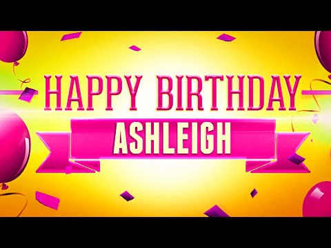 Happy Birthday Ashleigh