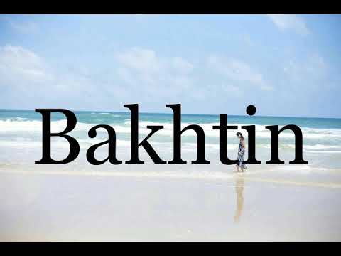 How To Pronounce Bakhtin🌈🌈🌈🌈🌈🌈Pronunciation Of Bakhtin