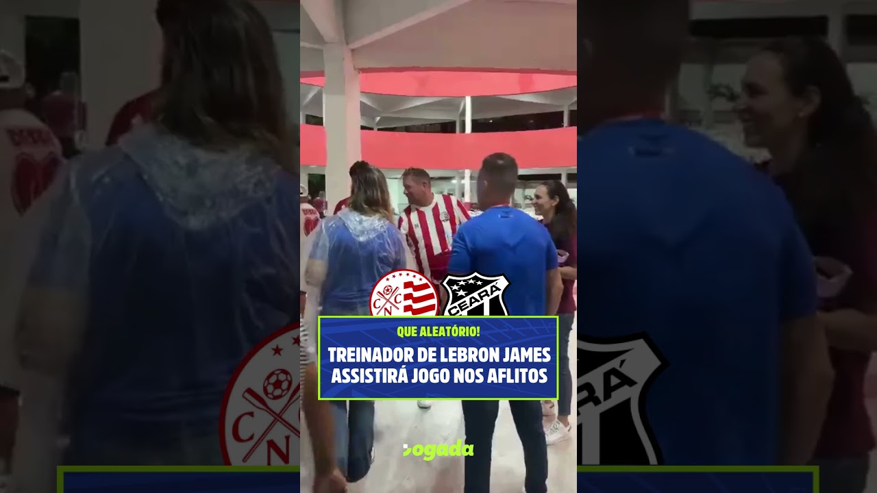Imagem da notícia Treinador de Lebron James acompanha jogo entre Náutico e Ceará nos Aflitos: veja vídeo