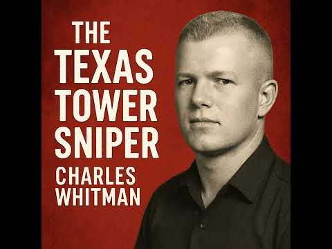 Texas Tower Sniper: Charles Whitman