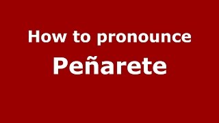 How to pronounce Peñarete