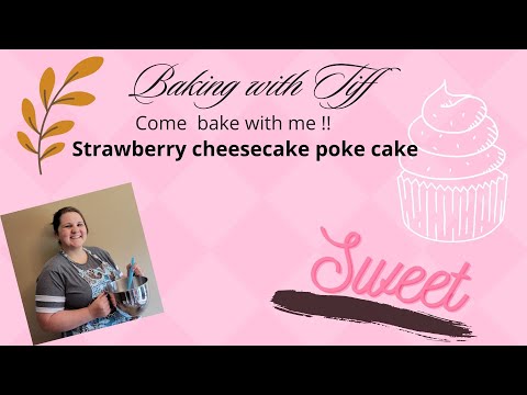 Strawberry cheesecake poke cake Baking with Tiff