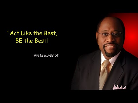 "Act Like the Best, BE the Best! By Myles Munrore
