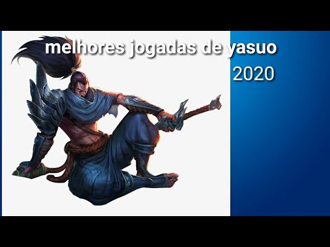 Melhores jogadas de yasuo 2020