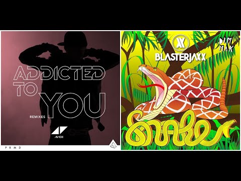 Addicted to you (Avicii by Avicii) - Avicii X Snake - Blasterjaxx (Extended Mix)