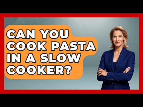 Can You Cook Pasta In A Slow Cooker? - The Skillful Chef