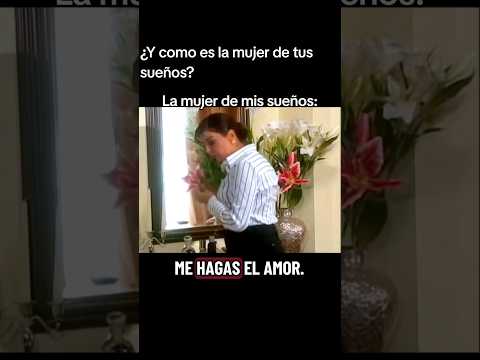 LA MUJER DE MIS SUEÑOS 🤣🤣 #humor #memes #xd #comedia #mujeres