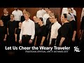 Let Us Cheer the Weary Traveler - Shenandoah Christian Music Camp
