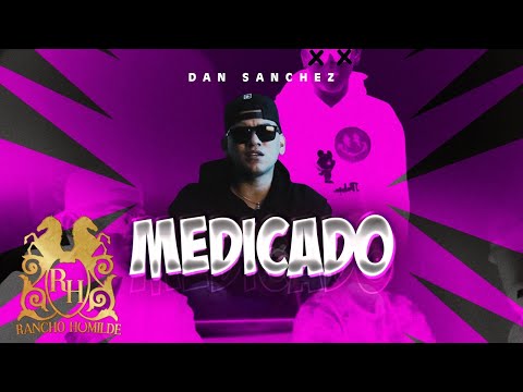Dan Sanchez - Medicado [Official Video]