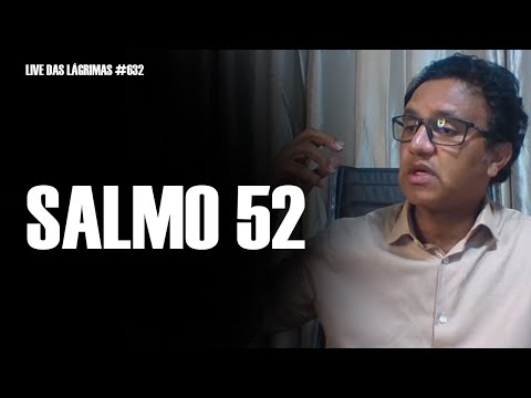 Live of Tears 632 - Psalm 52