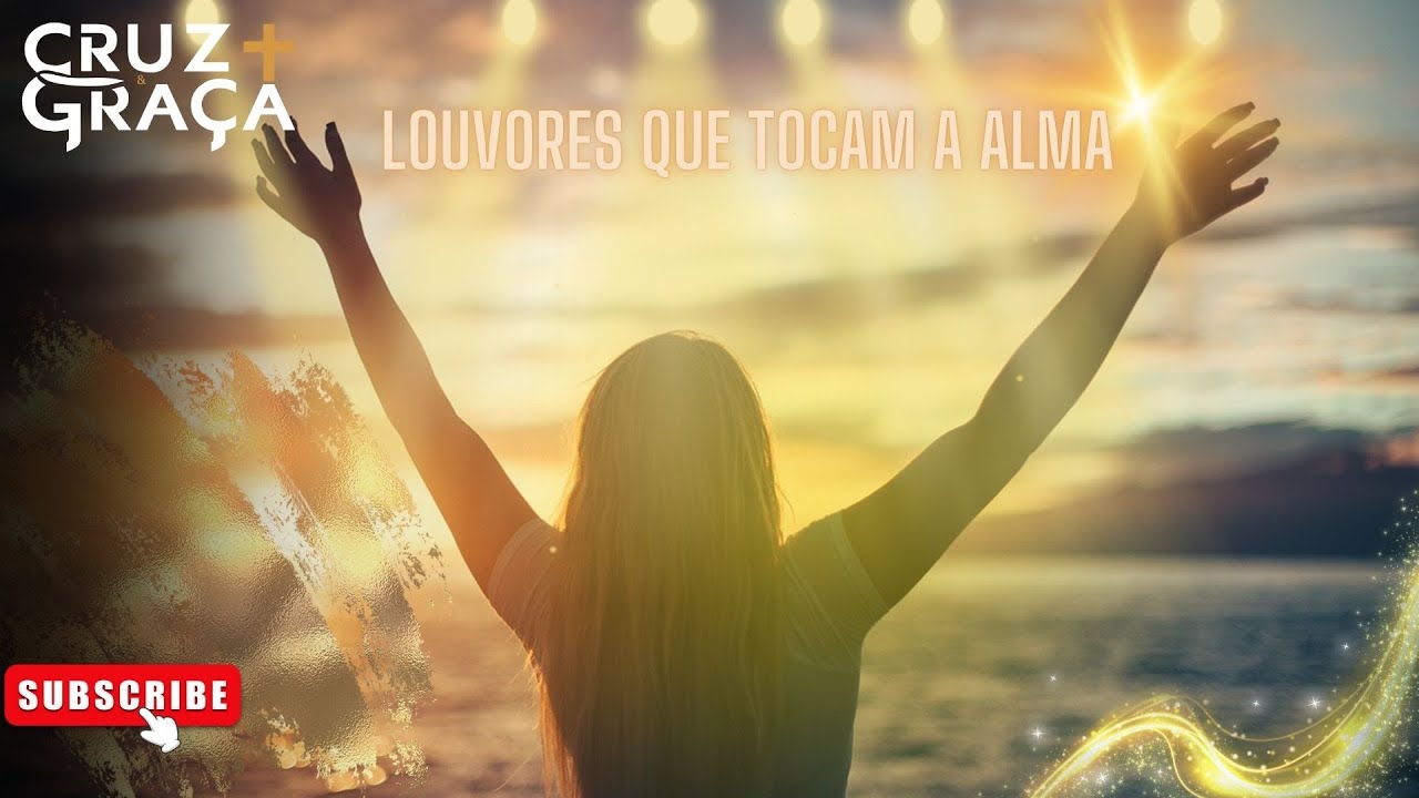 Louvores Para Acalmar a Alma - As Melhores Músicas Gospel