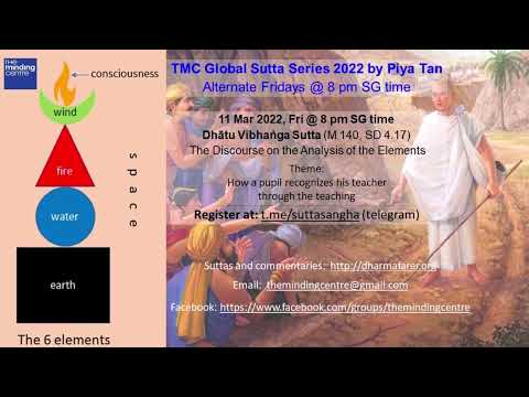 TMCGSS-5 Dhatu Vibhanga Sutta (M 140,  SD 4.17). Piya Tan 220311