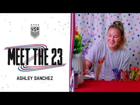 USWNT "Meet The 23" | Ashley Sanchez