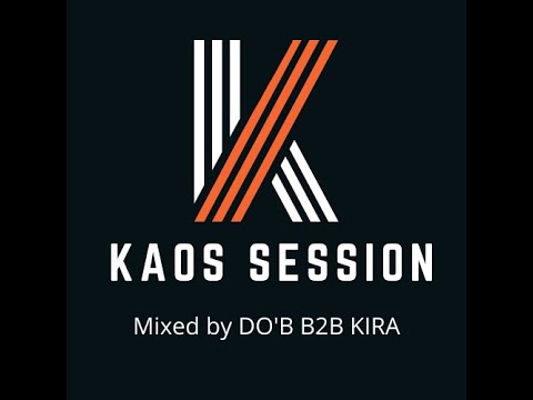 KAOS - Electronic music session mixed by DO'B & #KiraFuture