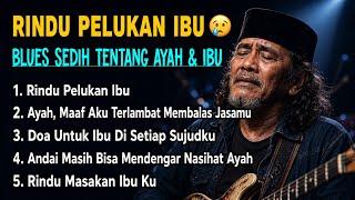 Download lagu BLUES RELIGI PALING SEDIH TENTANG IBU & AYAH 😭 Rindu Pelukan Ibu | Blues Religi Islam mp3