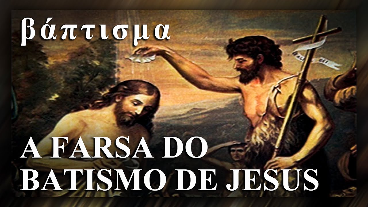A FARSA DO BATISMO DE JESUS