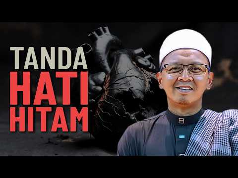 Tanda Hati Sudah Hitam - Ustaz Luqmanul Hakim