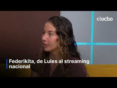 FEDERIKITA, DE LULES AL STREAMING NACIONAL