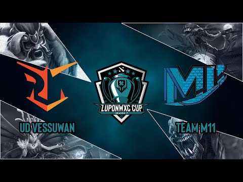 [GAME 1] UD Vessuwan vs M11 [BO3] | Luponwxc Cup Season 7 GRAND FINALS