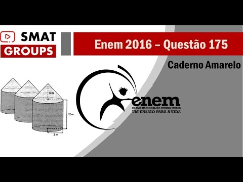 Enem 2016: Questão 175 - Cad.  Amarelo - Cilindros e Cones
