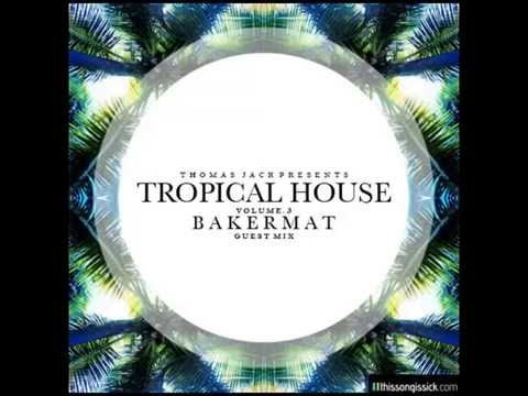 Thomas Jack Presents: Tropical House Vol.3 - Bakermat (HQ audio)