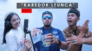 Download lagu KAREDOK LEUNCA - NISA PEBIANTI eps 2 mp3