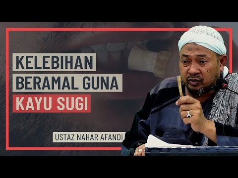 Ustaz Nahar Afandi - Kelebihan Beramal Guna Kayu Sugi