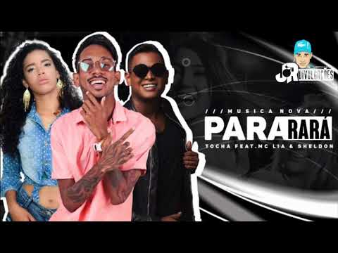 MC TOCHA, MC SHELDON E MC LIA - PARA RARA - MÚSICA NOVA 2018