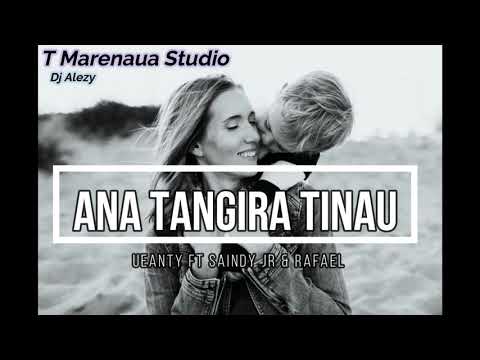 ANA TANGIRA TINAU by Ueanty ft Saindy Jr and Rafael Prod By Dj Alezy TMarenaua Studio